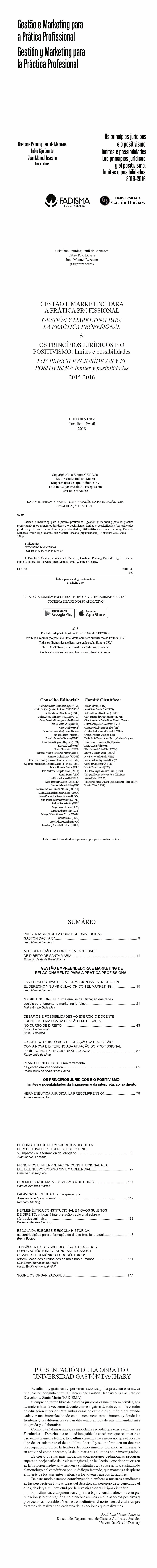 GESTÃO E MARKETING PARA A PRÁTICA PROFISSIONAL GESTIÓN Y MARKETING PARA LA PRÁCTICA PROFESIONAL & <br>OS PRINCÍPIOS JURÍDICOS E O POSITIVISMO: limites e possibilidades LOS PRINCIPIOS JURÍDICOS Y EL POSITIVISMO: límites y posibilidades 2015-2016