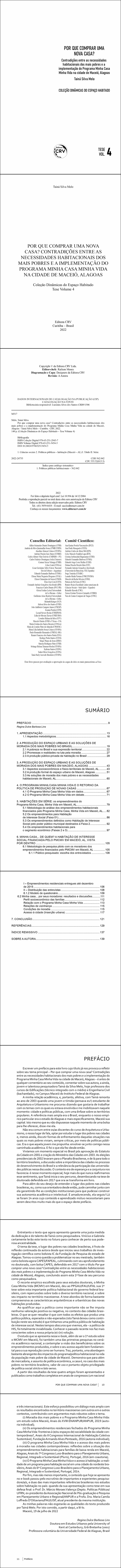 POR QUE COMPRAR UMA NOVA CASA? CONTRADIÇÕES ENTRE AS NECESSIDADES HABITACIONAIS DOS MAIS POBRES E A IMPLEMENTAÇÃO DO PROGRAMA MINHA CASA MINHA VIDA NA CIDADE DE MACEIÓ, ALAGOAS<br>Coleção Dinâmicas do Espaço Habitado <br> Tese Volume 4